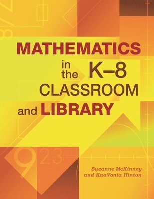 Mathematics in the K-8 Classroom and Library 1