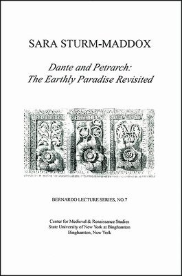Sara Sturm-Maddox - Dante and Petrarch: The Earthly Paradise Revisited, Häftad