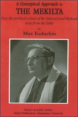 Max Kadushin - Conceptual Approach to the Mekilta, Häftad