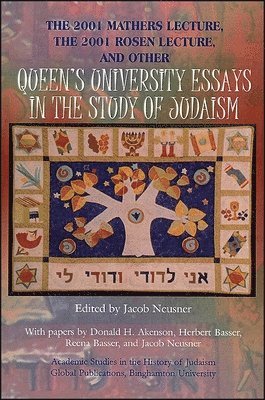 Jacob Neusner - 2001 Mathers Lecture 2001 Rosen Lecture, and Other Queen's University Essays in the Study of Judaism, Häftad
