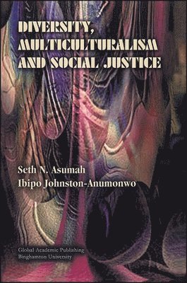 Seth N. Asumah, Ibipo Johnston-Anumonwo - Diversity, Multiculturalism and Social Justice, Häftad