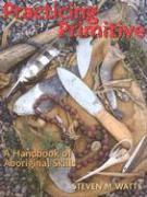 bokomslag Practicing Primitive: A Handbook of Aboriginal Skills