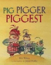 Pig, Pigger, Piggest REORDER AS 9781423620839