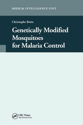 Christophe Boete - Genetically Modified Mosquitoes for Malaria Control, Inbunden