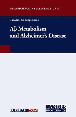 A-Beta Metabolism and Alzheimer's Disease 1