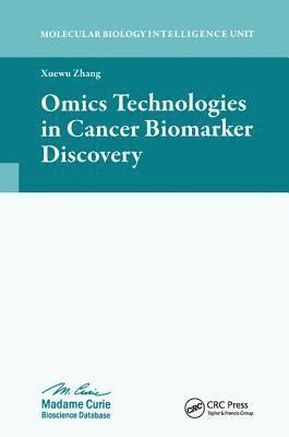 Xuewu Zhang - Omics Technologies in Cancer Biomarker Discovery, Inbunden