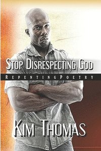 bokomslag Stop Disrespecting God: Repenting Poetry