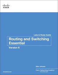 bokomslag Routing and Switching Essentials v6 Labs & Study Guide