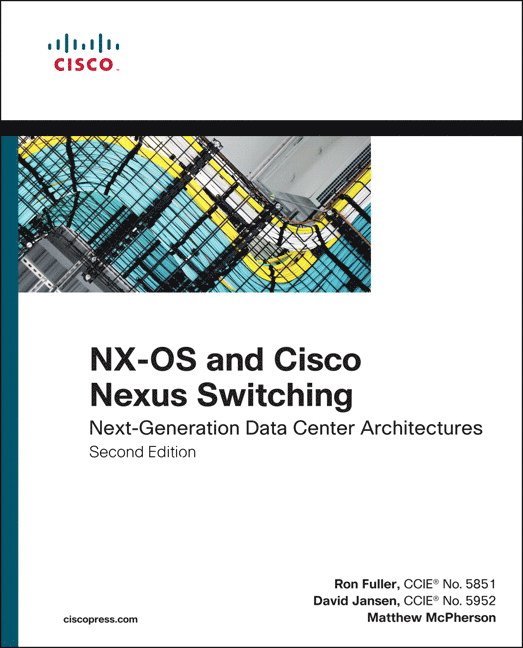 NX-OS and Cisco Nexus Switching: Next-Generation Data Center Architectures 1