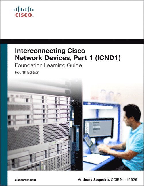 Interconnecting Cisco Network Devices, Part 1 (ICND1) Foundation Learning Guide