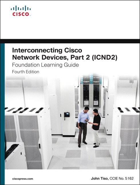 Interconnecting Cisco Network Devices, Part 2 (ICND2) Foundation Learning Guide 1