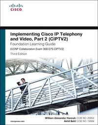 bokomslag Implementing Cisco IP Telephony and Video, Part 2 (CIPTV2) Foundation Learning Guide (CCNP Collaboration Exam 300-075 CIPTV2)