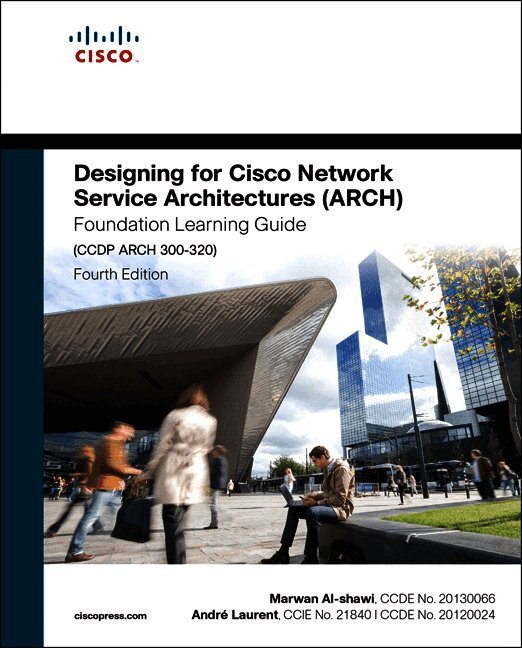 Designing for Cisco Network Service Architectures (ARCH) Foundation Learning Guide