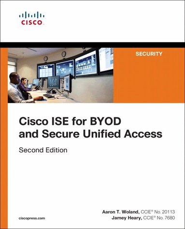 Aaron Woland, Jamey Heary - Cisco ISE for BYOD and Secure Unified Access, Häftad
