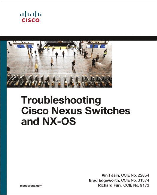 Troubleshooting Cisco Nexus Switches and NX-OS 1