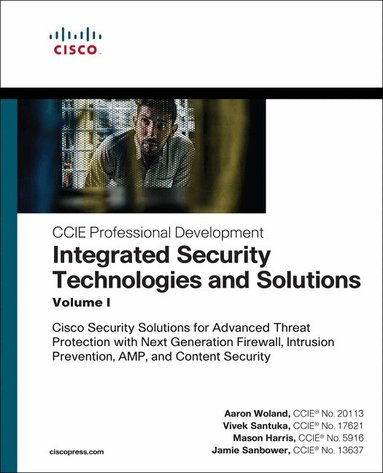 Aaron Woland, Vivek Santuka, Mason Harris, Jamie Sanbower - Integrated Security Technologies and Solutions - Volume I, Häftad