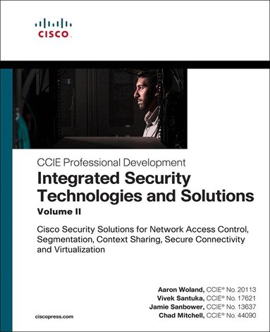Aaron Woland, Vivek Santuka, Chad Mitchell, Jamie Sanbower - Integrated Security Technologies and Solutions - Volume II, Häftad