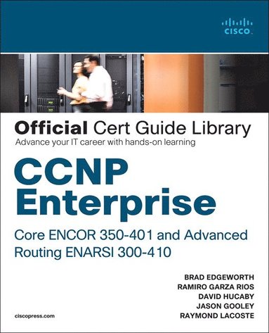 bokomslag CCNP Enterprise Core ENCOR 350-401 and Advanced Routing ENARSI 300-410 Official Cert Guide Library