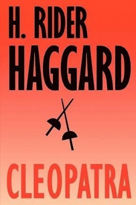 H Rider Haggard, H. Rider Haggard - Cleopatra, Häftad