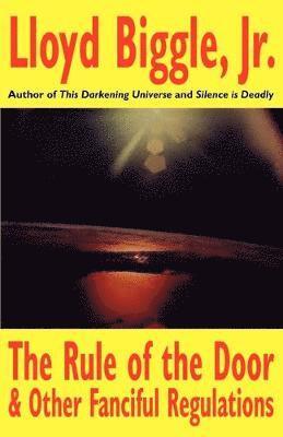 Lloyd Biggle, Jr. Biggle, Lloyd, Lloyd Biggle Jr. - Rule of the Door and Other Fanciful Regulations, Häftad