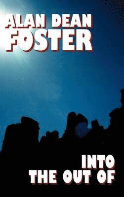 Alan Dean Foster - Into the Out of, Inbunden
