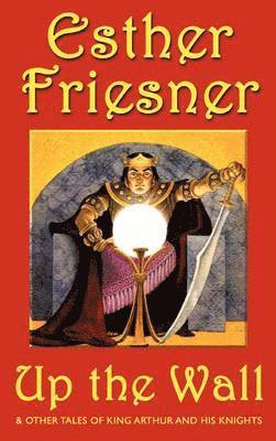 Esther Friesner - Up the Wall, Inbunden