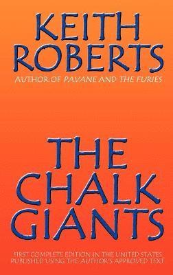 Keith Roberts - Chalk Giants, Inbunden