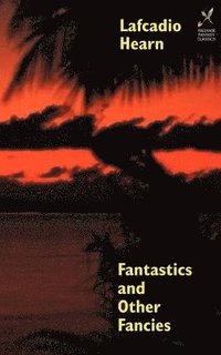 bokomslag Fantastics and Other Fancies