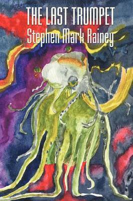 Stephen Mark Rainey - Last Trumpet, Häftad