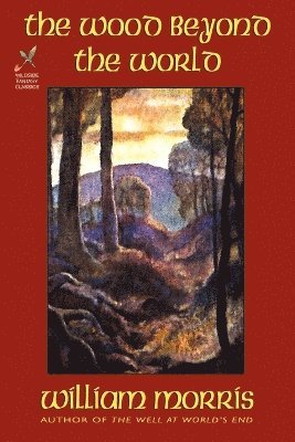 William Morris - Wood Beyond the World, Häftad