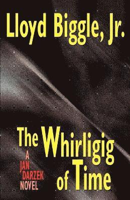 Lloyd Biggle Jr, Jr. Biggle, Lloyd, Lloyd Jr. Biggle - Whirligig of Time, Häftad