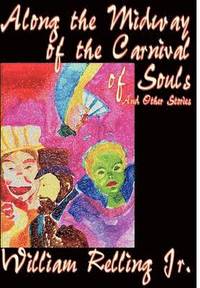 bokomslag Along the Midway of the Carnival of Souls and Other Stories