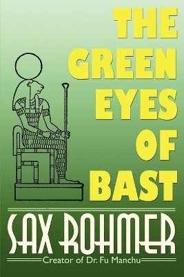 Sax Rohmer - The Green Eyes of Bast, Häftad