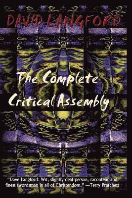 David Langford - Complete Critical Assembly: The Collected White Dwarf (And GM, and GMI) Sf Review Columns, Häftad
