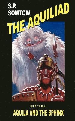 S P Somtow, S. P. Somtow - Aquila and the Sphinx, Häftad