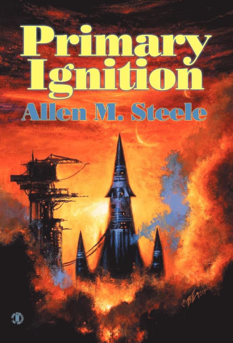 Allen M Steele, Allen M. Steele - Primary Ignition, Inbunden