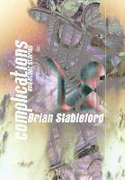 Brian Stableford - Complications and other Stories, Inbunden
