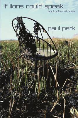 Paul Park - If Lions Could Speak and Other Stories, Häftad