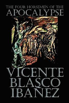 bokomslag Four Horsemen of the Apocalypse by Vicente Blasco Ibáñez, Fiction, Literary