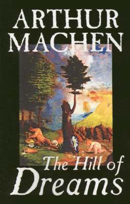 bokomslag Hill of Dreams by Arthur Machen, Fiction, Fantasy