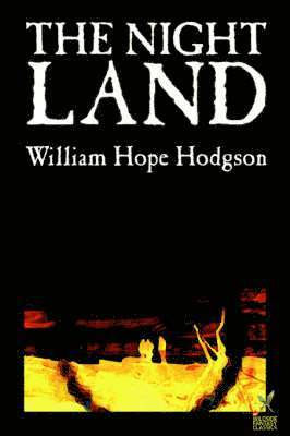 The Night Land by William Hope Hodgson, Science Fiction 1