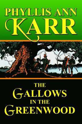 Phyllis Ann Karr - Gallows in the Greenwood, Häftad