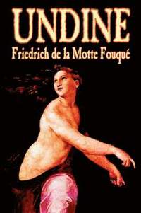 bokomslag Undine by Friedrich de la Motte Fouque, Fiction, Horror