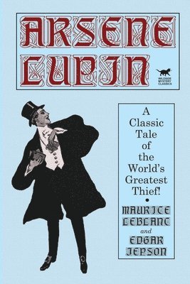 Maurice LeBlanc, Edgar Jepson - Arsene Lupin, Häftad