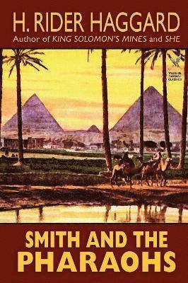 H Rider Haggard - Smith and the Pharaohs and Other Tales, Häftad