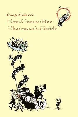 George Scithers's Con-Committee Chairman's Guide 1