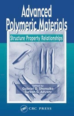 Gabriel O. Shonaike, Suresh G. Advani - Advanced Polymeric Materials, Inbunden