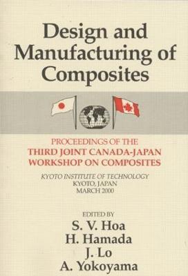 Design Manufacturing Composites, Third International Canada-Japan Workshop 1