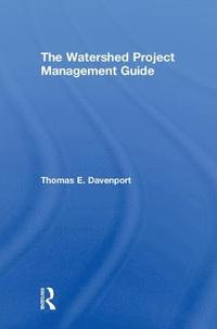 bokomslag The Watershed Project Management Guide