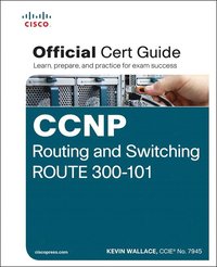 bokomslag CCNP Routing and Switching ROUTE 300-101 Official Cert Guide